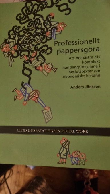 Professionellt pappersgöra : att bemästra ett komplext handlingsutrymme i beslutstexter om ekonomiskt bistånd