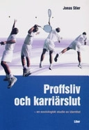 Proffsliv och karriärslut - en sociologisk studie av identitet