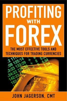 Profiting with Forex [Elektronisk resurs] the most effective tools and techniques for trading currencies; John Jagerson, S Wade Hansen, S Wade Hansen; 2006