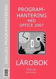 Programhantering med Office 2007 - Lärobok