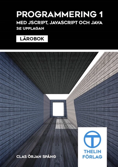 Programmering 1 med JScript, JavaScript och Java - Lärobok; Clas Örjan Spång; 2015