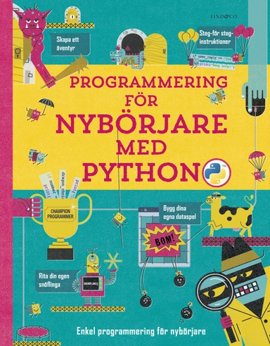 Programmering för nybörjare med Python; Louie Stowell, Rosie Dickins; 2019