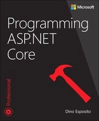 Programming ASP.NET Core; Dino Esposito; 2018