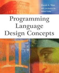 Programming Language Design Concepts; David A. Watt; 2004