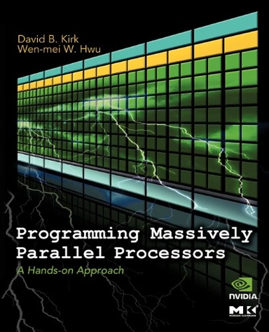 Programming massively parallel processors : a hands-on approach; David Kirk; 2010