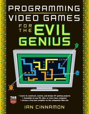 Programming Video Games for the Evil Genius [Elektronisk resurs]; Ian Cinnamon; 2008