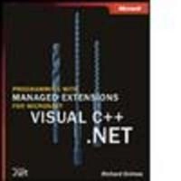 Programming with Managed Extensions for Microsoft Visual C++ .NET; Richard Grimes; 2002
