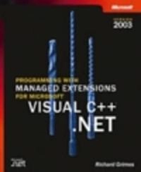 Programming with Managed Extensions for Microsoft Visual C++ .NET--Version