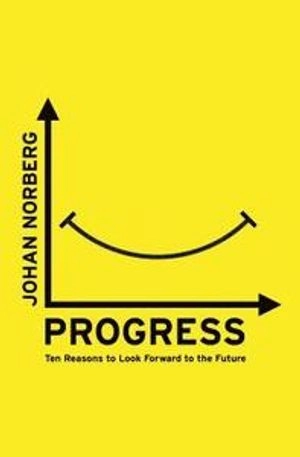 Progress : ten reasons to look forward to the future