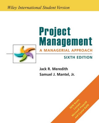 Project management : a managerial approach; Jack R Meredith; 2006