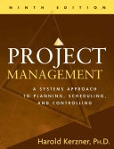 Project Management: A Systems Approach to Planning, Scheduling, and Control; Harold Kerzner; 2005