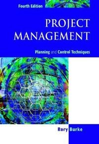 Project Management: Planning and Control Techniques; Rory Burke; 2003