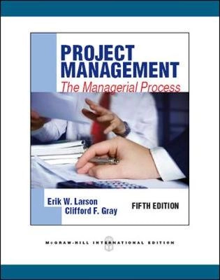 Project management : the managerial process; Erik W. Larson; 2011
