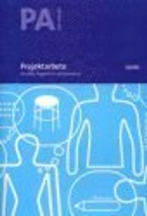 Projektarbete : Kursplan, betygskriterier och kommentarer; Skolverket; 2001