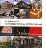 Projektera för demontering & återvinning; Catarina Thormark; 2008