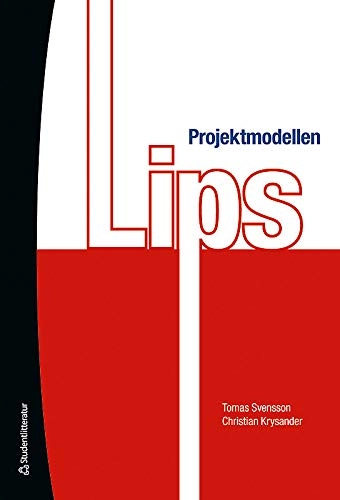 Projektmodellen LIPS; Tomas Svensson, Christian Krysander; 2011