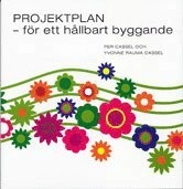 Projektplan - för ett hållbart byggande; Yvonne Rauma Cassel, Per Cassel; 2008