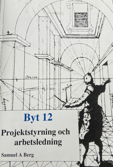 Projektstyrning och arbetsledning · byt 12