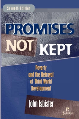Promises not kept : poverty and the betrayal of Third World development; John Isbister; 2006