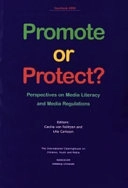 Promote or protect? Perspectives on media literacy and media regulations. Yearbook 2003