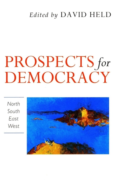 Prospects for democracy : North, South, East, West; David Held; 1993