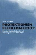 Protektionism eller lojalitet? : Svenska musikerförbundet och utlänningarna åren 1933-1945; Paul Stempel; 2008