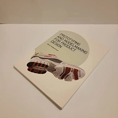 Prototyping and modelmaking for product design; Bjarki Hallgrimsson; 2012