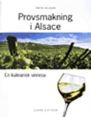 Provsmakning i Alsace : en kulinarisk vinresa