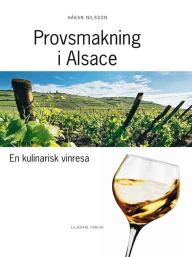 Provsmakning i Alsace : en kulinarisk vinresa