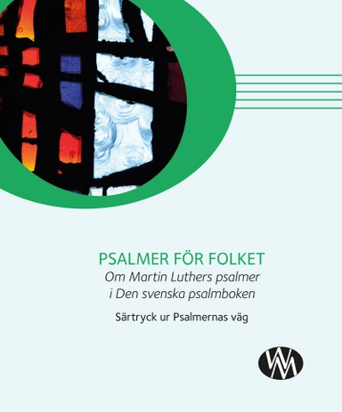 Psalmer för folket : om Luthers psalmer i Den svenska psalmboken; Hans Bernskiöld, Inger Selander, Per-Olof Nisser, Lars Eckerdal; 2017