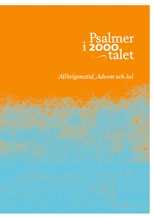 Psalmer i 2000-talet : allhelgonatid, advent o jul; 2006