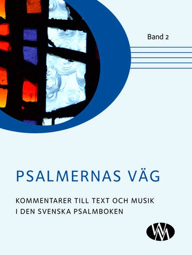 Psalmernas väg : kommentarer till text och musik i Den svenska psalmboken. Band 2; Per-Olof Nisser, Hans Bernskiöld, Inger Selander; 2017