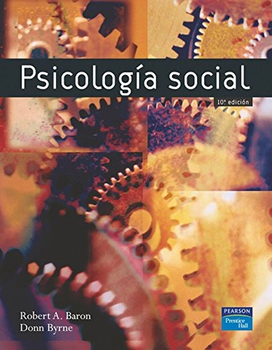 PSICOLOGÍA SOCIAL; Robert A. Baron; 2005