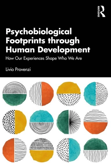 Psychobiological footprints through human development : how our experiences shape who we are; Livio Provenzi; 2025