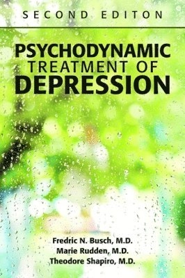 Psychodynamic treatment of depression; Fredric N. Busch; 2016