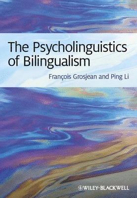 Psycholinguistics of Bilingualism; François Grosjean; 2012