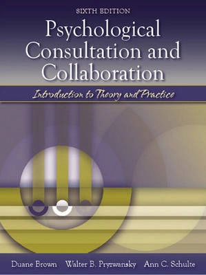 Psychological Consultation and Collaboration: Introduction to Theory and Practice