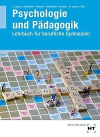Psychologie und Pädagogik: Lehrbuch für berufliche Gymnasien; Rainer Jaszus