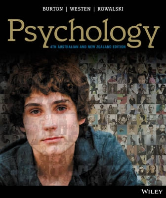 Psychology, 4th Australian and New Zealand Edition; Lorelle J. Burton, Drew Westen, Robin M. Kowalski; 2016
