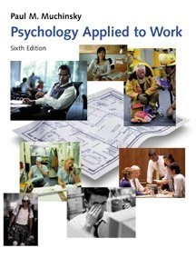 Psychology applied to work : an introduction to industrial and organizational psychology; Paul M. Muchinsky; 2000