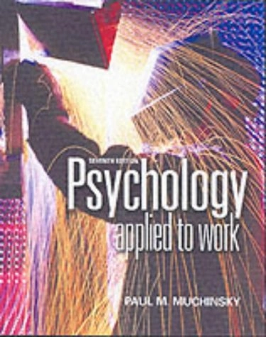 Psychology applied to work : an introduction to industrial and organizational psychology; Paul M. Muchinsky; 2003
