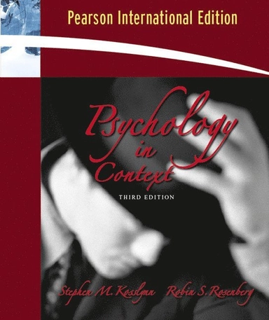 Psychology in context; Stephen Michael Kosslyn, Robin S. Rosenberg; 2006