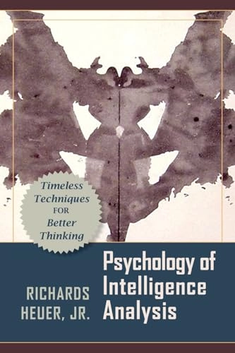 Psychology of Intelligence Analysis; Jr Richards J Heuer; 2017