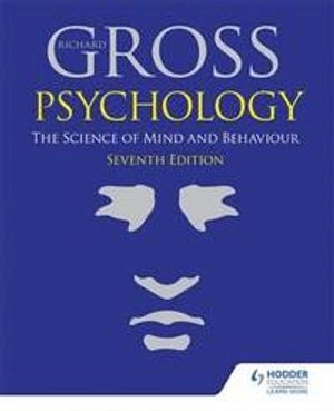 Psychology: The Science of Mind and Behaviour; Richard Gross; 2015