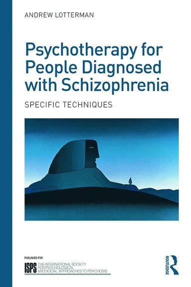 Psychotherapy for People Diagnosed with Schizophrenia; Andrew Lotterman, Andrew Lotterman; 2015