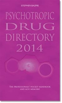 Psychotropic Drug Directory; Stephen Bazire; 2013