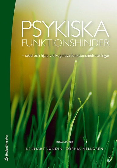 Psykiska funktionshinder : stöd och hjälp vid kognitiva funktionsnedsättningar; Lennart Lundin, Zophia Mellgren, Daniel Abrams, Johan Conse, Mia Harty, Birgitta Magnusson, Nina Möller; 2012