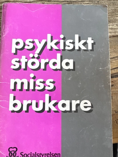 Psykiskt störda missbrukare; Sverige. Socialstyrelsen; 1996