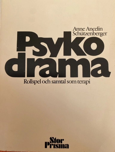 Psykodrama : rollspel och samtal som terapi; Anne Ancelin Schützenberger; 1975