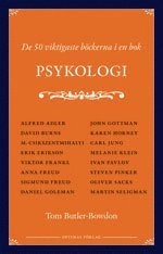 Psykologi - De 50 viktigaste böckerna i en bok; Tom Butler-Bowdon; 2008